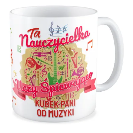 Kubek na DZIEŃ NAUCZYCIELA Nauczycielka muzyki uczy śpiewająco